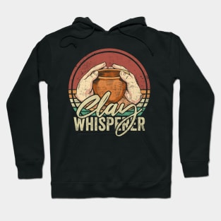 Clay Whisperer Pottery Lover Hoodie